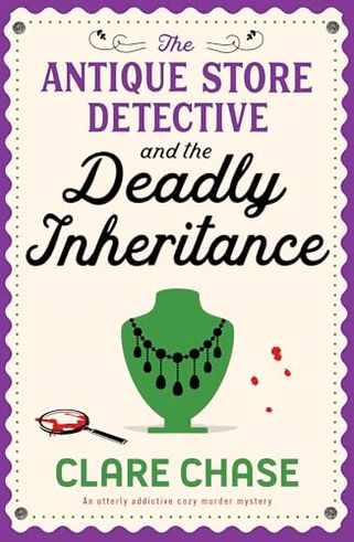 The Antique Store Detective and the Deadly Inheritance