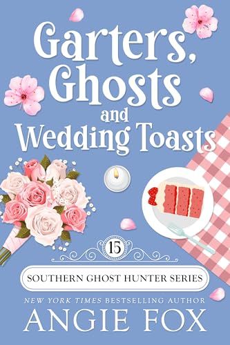 Garters, Ghosts and Wedding Toasts