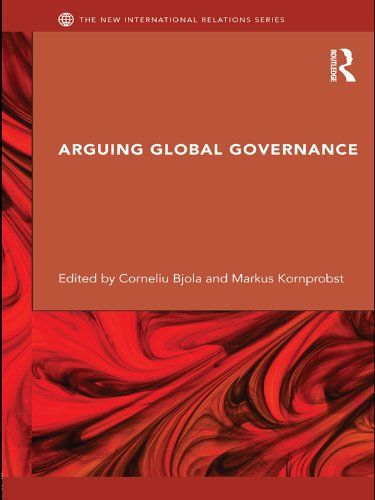 Arguing Global Governance: Agency, Lifeworld and Shared Reasoning