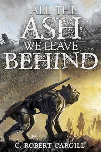 All the Ash We Leave Behind