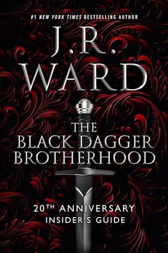 The Black Dagger Brotherhood: 20th Anniversary Insider's Guide