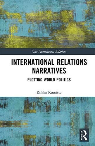 International Relations Narratives: Plotting World Politics