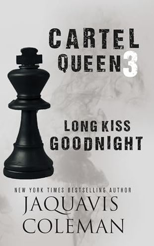 Cartel Queen 3: Long Kiss Goodnight