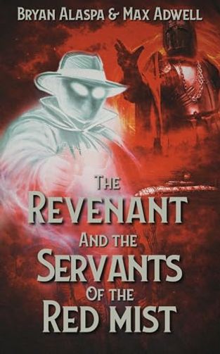 The Revenant and the Servants of the Red mist