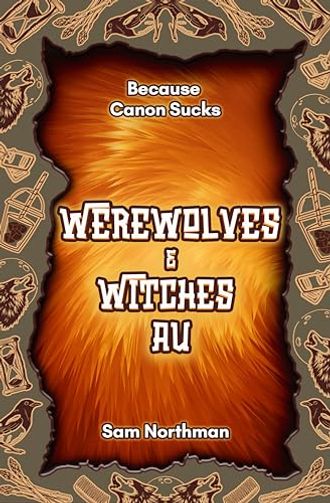 Werewolves and Witches AU